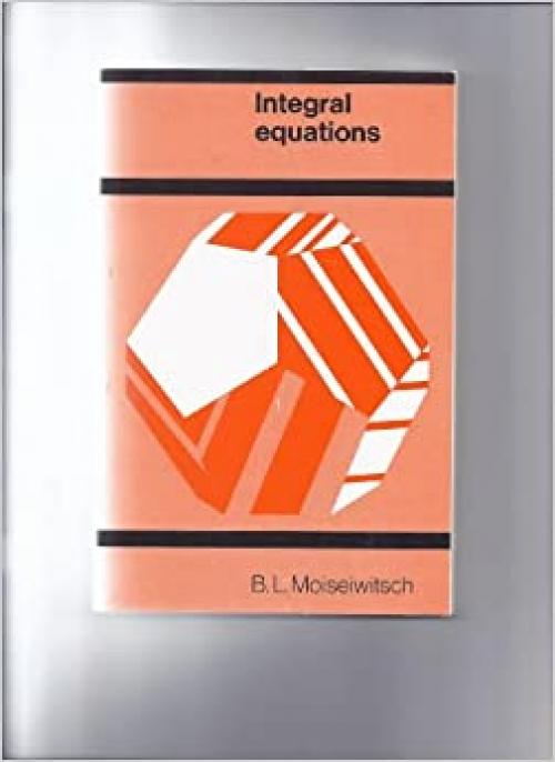  Integral equations (Longman mathematical texts) 