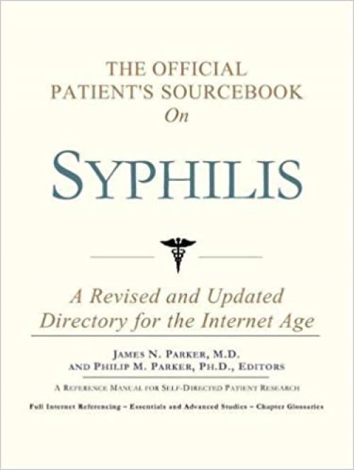  The Official Patient's Sourcebook on Syphilis: A Revised and Updated Directory for the Internet Age 