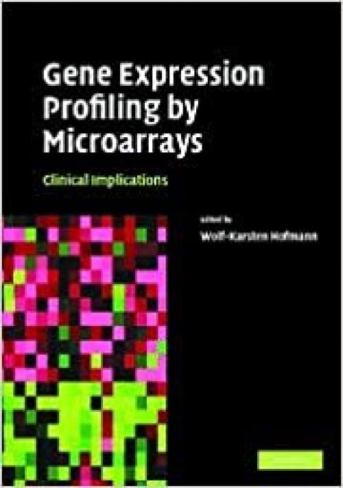  Gene Expression Profiling by Microarrays: Clinical Implications 