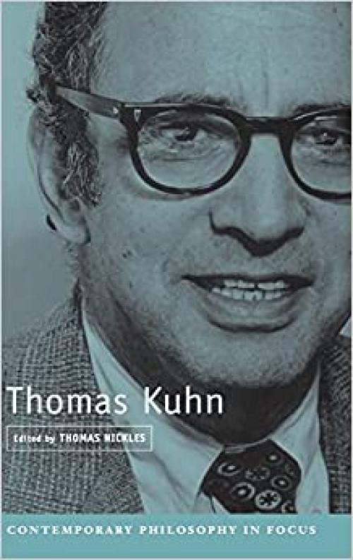  Thomas Kuhn (Contemporary Philosophy in Focus) 