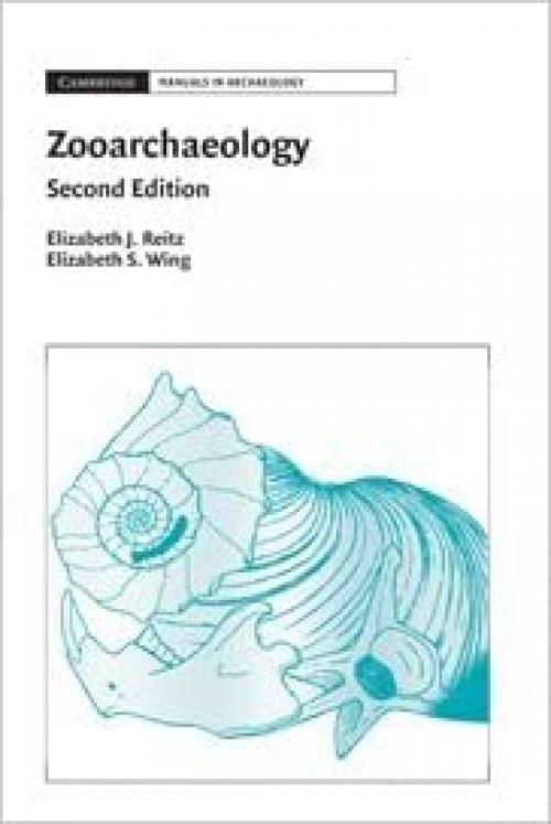  Zooarchaeology (Cambridge Manuals in Archaeology) 