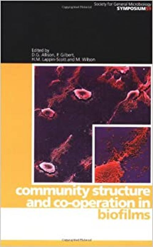  Community Structure and Co-operation in Biofilms (Society for General Microbiology Symposia, Series Number 59) 