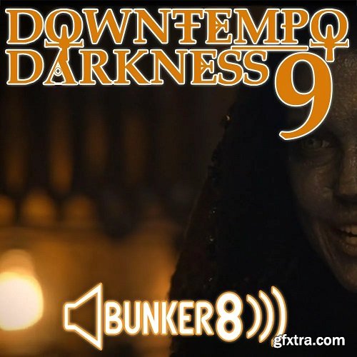 Bunker 8 Digital Labs Downtempo Darkness 9 MULTiFORMAT-DECiBEL