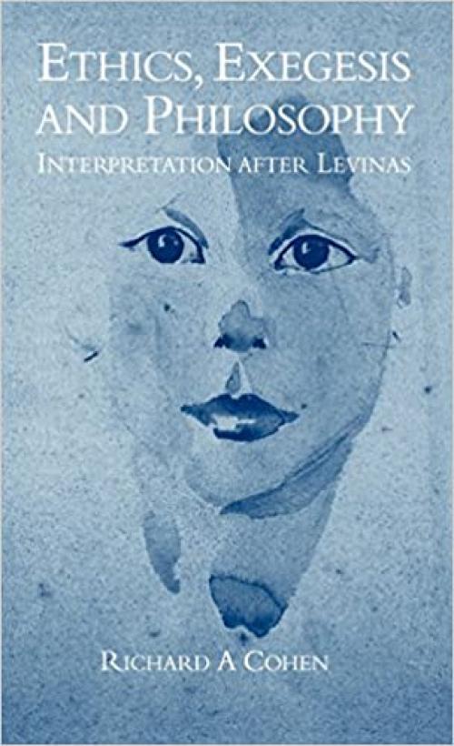  Ethics, Exegesis and Philosophy: Interpretation after Levinas 