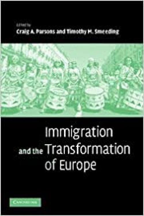  Immigration and the Transformation of Europe 