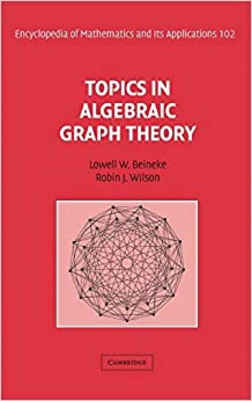  Topics in Algebraic Graph Theory (Encyclopedia of Mathematics and its Applications) 