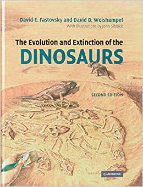  The Evolution and Extinction of the Dinosaurs 