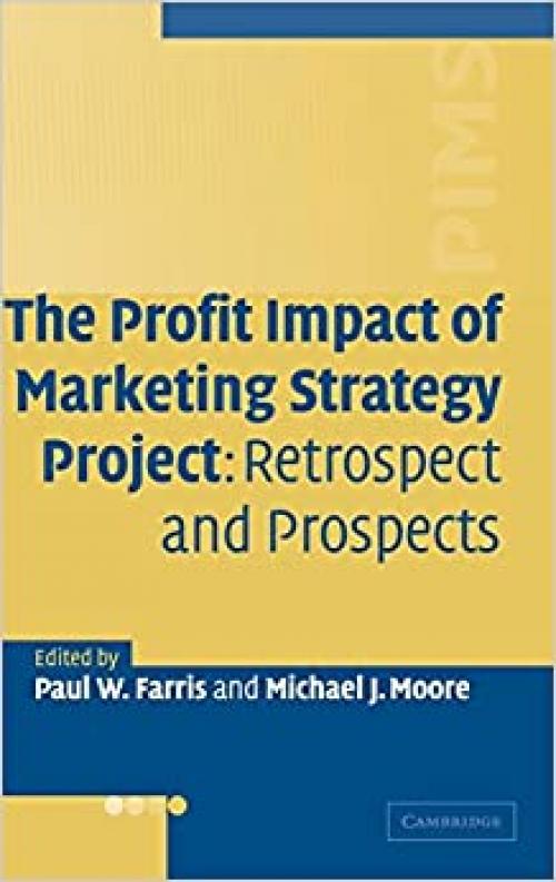  The Profit Impact of Marketing Strategy Project: Retrospect and Prospects 