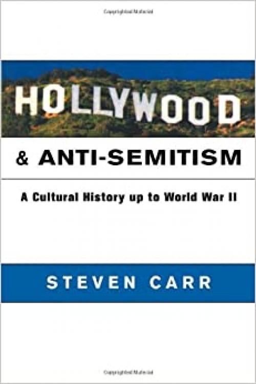  Hollywood and Anti-Semitism: A Cultural History up to World War II (Cambridge Studies in the History of Mass Communication) 