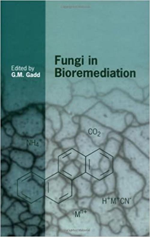  Fungi in Bioremediation (British Mycological Society Symposia, Series Number 23) 