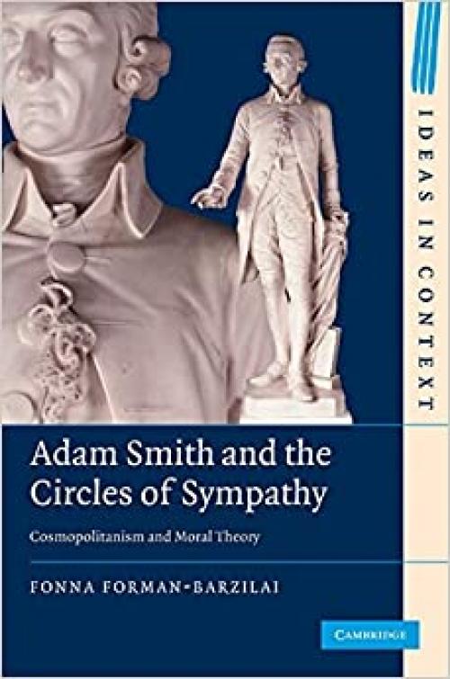  Adam Smith and the Circles of Sympathy: Cosmopolitanism and Moral Theory (Ideas in Context) 