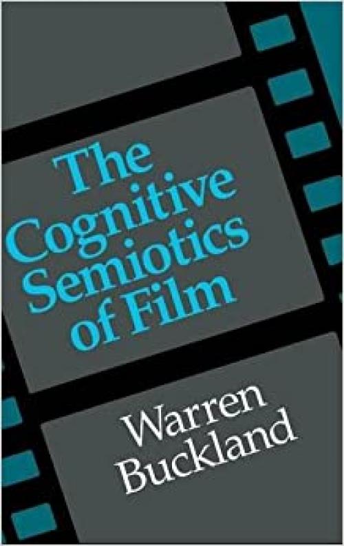  The Cognitive Semiotics of Film 