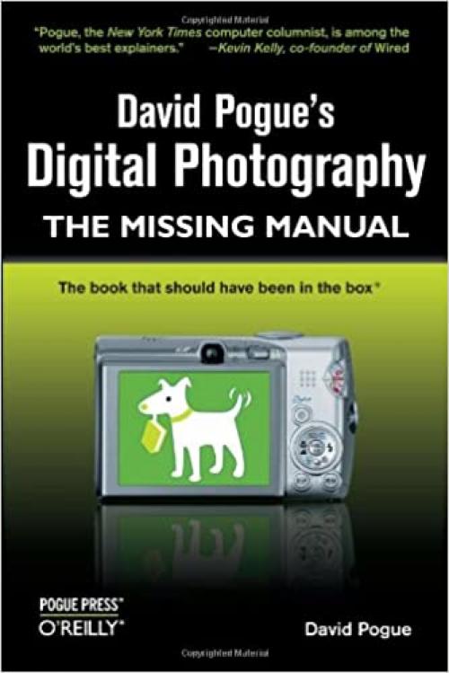  David Pogue's Digital Photography: The Missing Manual: The Missing Manual 