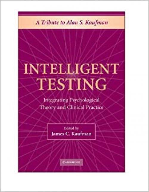  Intelligent Testing: Integrating Psychological Theory and Clinical Practice 