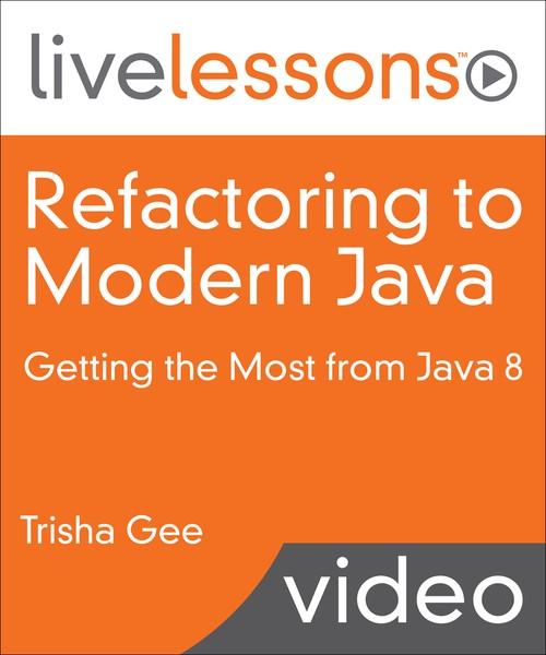 Oreilly - Refactoring to Modern Java - 9780134653617