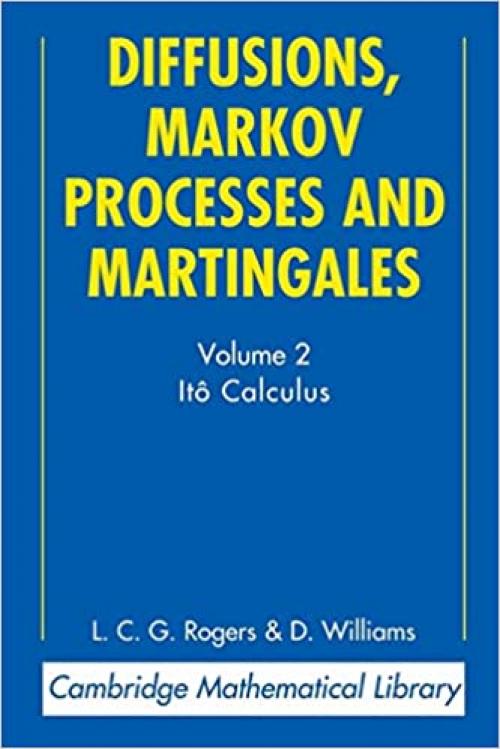  Diffusions, Markov Processes and Martingales (Cambridge Mathematical Library) 