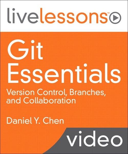 Oreilly - Git Essentials LiveLessons - 9780134655284