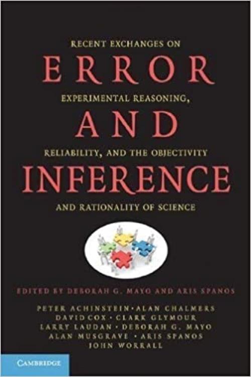  Error and Inference: Recent Exchanges on Experimental Reasoning, Reliability, and the Objectivity and Rationality of Science 