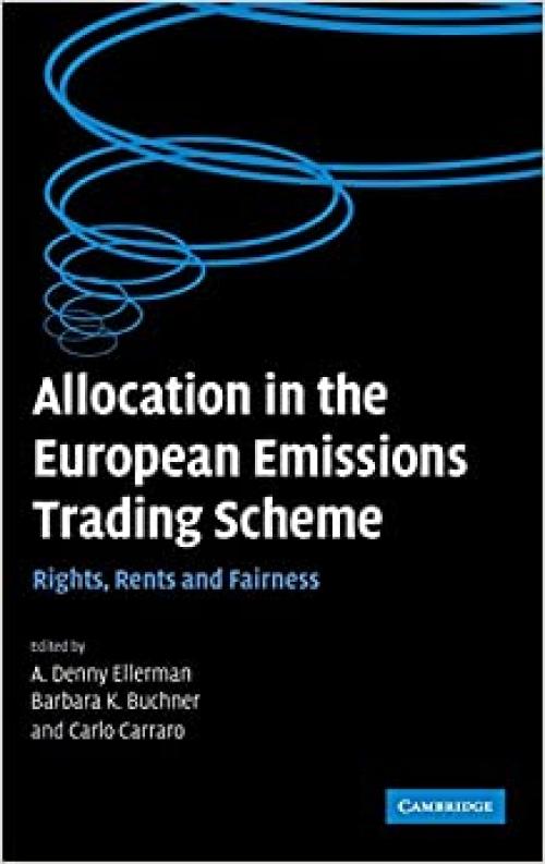  Allocation in the European Emissions Trading Scheme: Rights, Rents and Fairness 