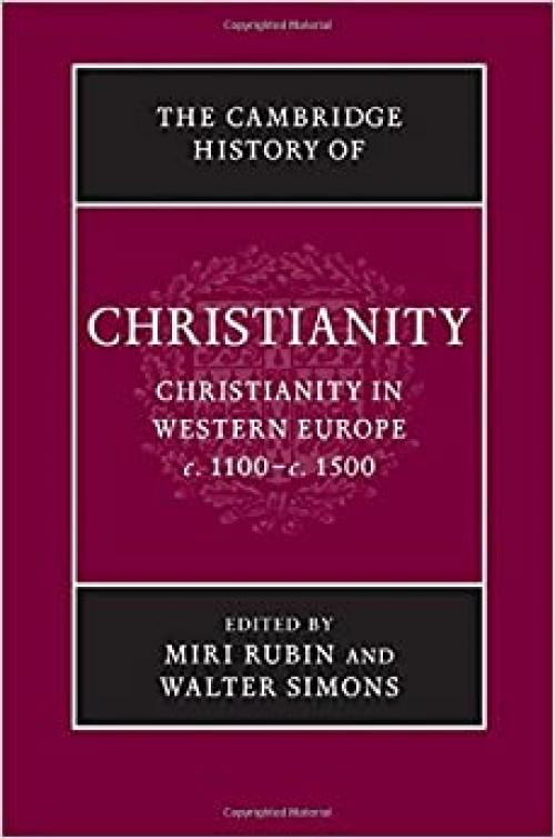  The Cambridge History of Christianity: Volume 4, Christianity in Western Europe, c.1100-c.1500 (v. 4) 