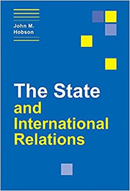  The State and International Relations (Themes in International Relations) 