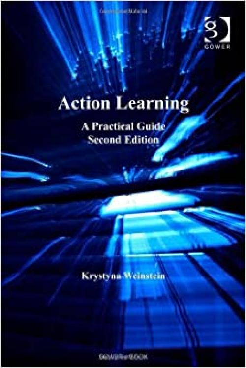  Action Learning: A Practical Guide for Managers 