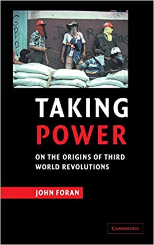  Taking Power: On the Origins of Third World Revolutions 