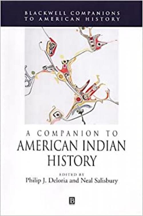  A Companion to American Indian History (Wiley Blackwell Companions to American History) 