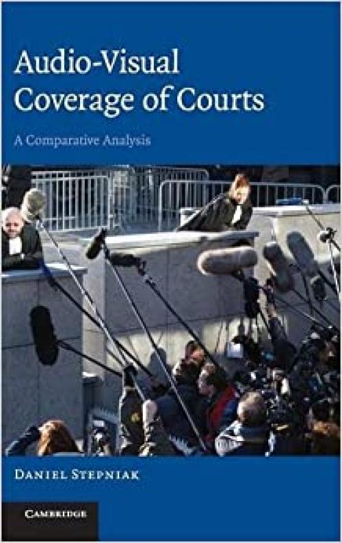  Audio-visual Coverage of Courts: A Comparative Analysis 