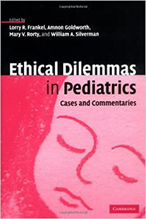  Ethical Dilemmas in Pediatrics: Cases and Commentaries 