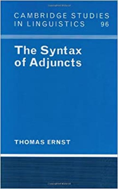  The Syntax of Adjuncts (Cambridge Studies in Linguistics) 