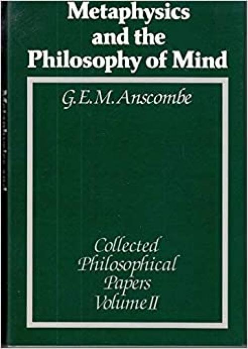  The collected philosophical papers of G.E.M. Anscombe 