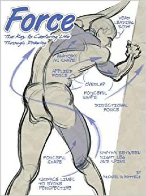  Force: The Key to Capturing Life Through Drawing 