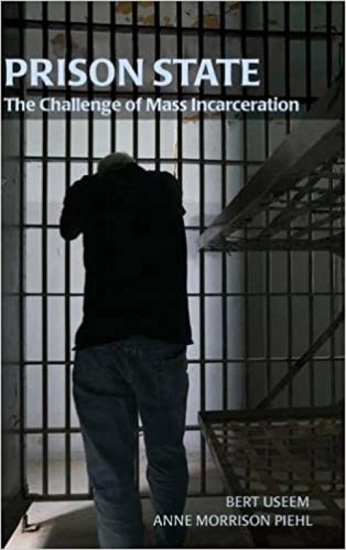  Prison State: The Challenge of Mass Incarceration (Cambridge Studies in Criminology) 