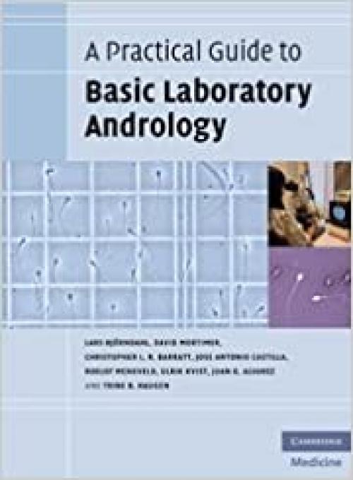  A Practical Guide to Basic Laboratory Andrology (Cambridge Medicine (Paperback)) 