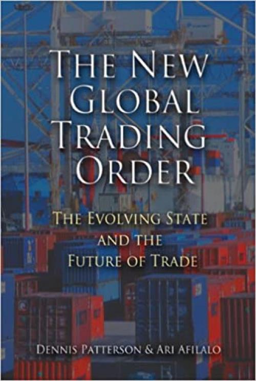  The New Global Trading Order: The Evolving State and the Future of Trade 