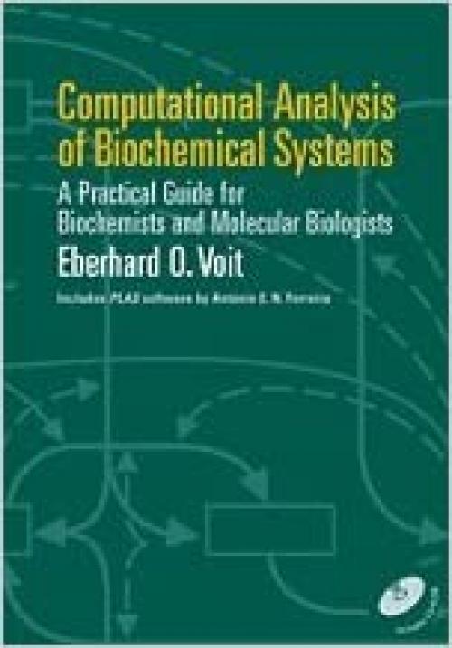  Computational Analysis of Biochemical Systems: A Practical Guide for Biochemists and Molecular Biologists 