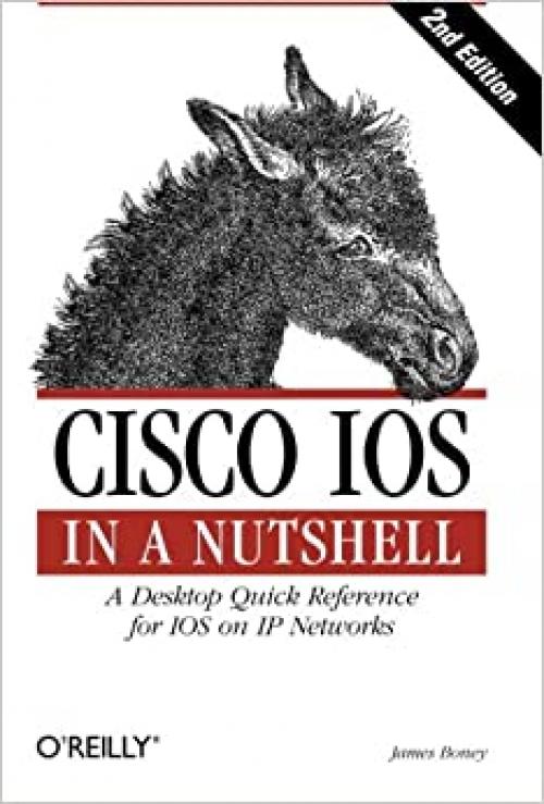  Cisco IOS in a Nutshell: A Desktop Quick Reference for IOS on IP Networks (In a Nutshell (O'Reilly)) 