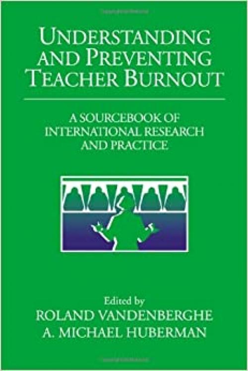  Understanding and Preventing Teacher Burnout: A Sourcebook of International Research and Practice (The Jacobs Foundation Series on Adolescence) 