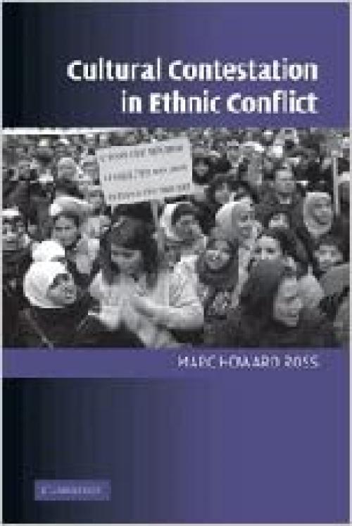  Cultural Contestation in Ethnic Conflict (Cambridge Studies in Comparative Politics) 