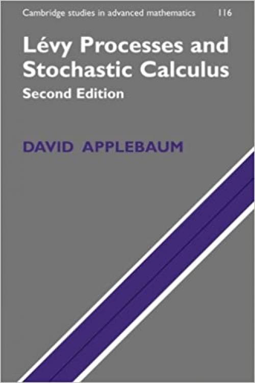  Levy Processes and Stochastic Calculus (Cambridge Studies in Advanced Mathematics) 