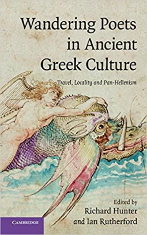  Wandering Poets in Ancient Greek Culture: Travel, Locality and Pan-Hellenism 