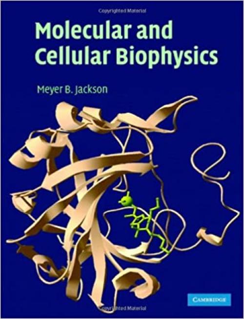  Molecular and Cellular Biophysics 