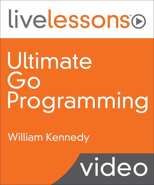 Oreilly - Ultimate Go Programming - 9780134757476