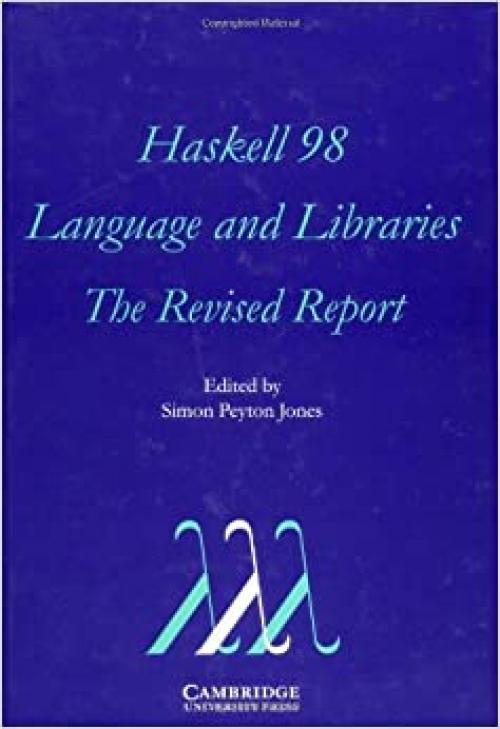  Haskell 98 Language and Libraries: The Revised Report 