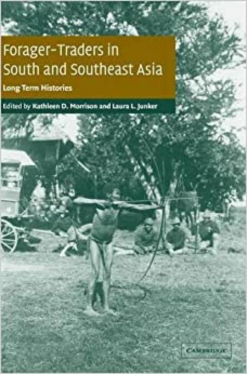  Forager-Traders in South and Southeast Asia: Long-Term Histories 