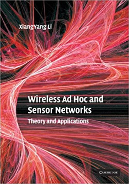  Wireless Ad Hoc and Sensor Networks: Theory and Applications 