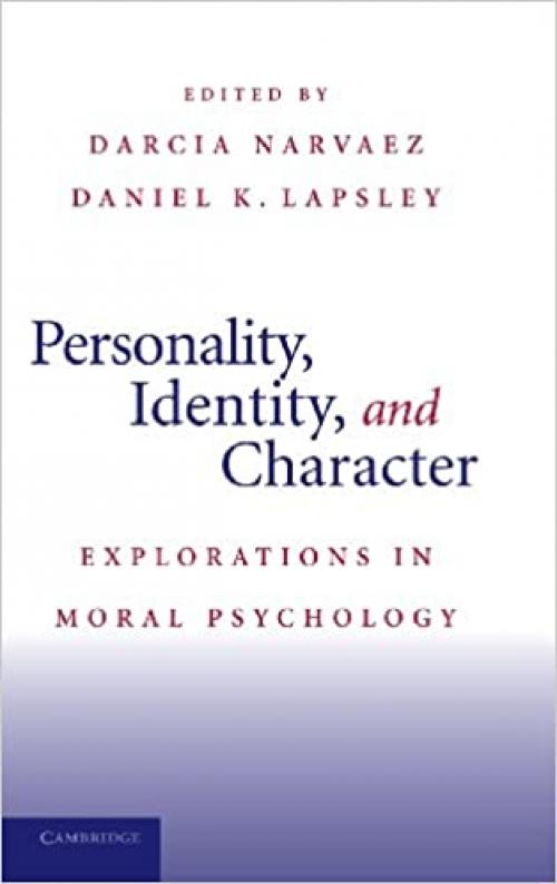  Personality, Identity, and Character: Explorations in Moral Psychology 