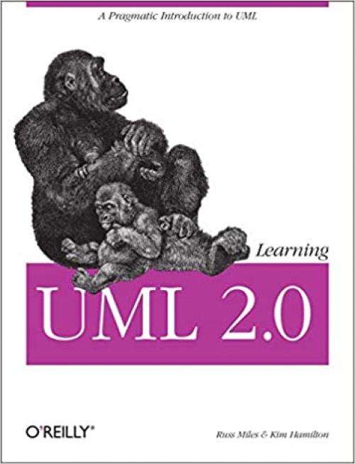  Learning UML 2.0: A Pragmatic Introduction to UML 