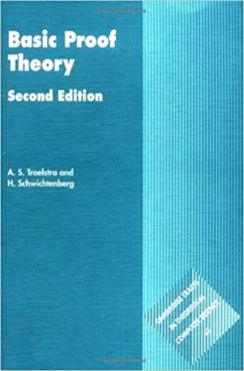  Basic Proof Theory 2ed (Cambridge Tracts in Theoretical Computer Science) 